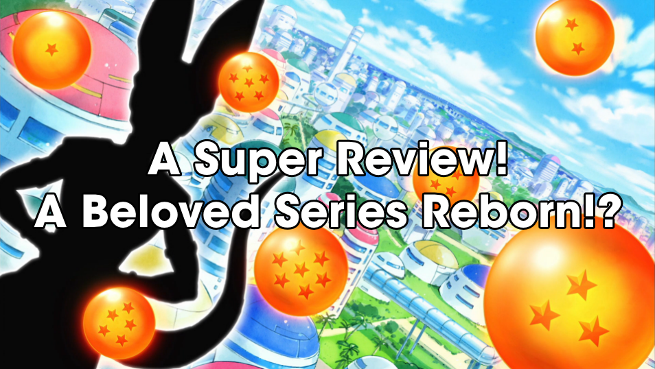 A Super Review! A Beloved Series Reborn!?